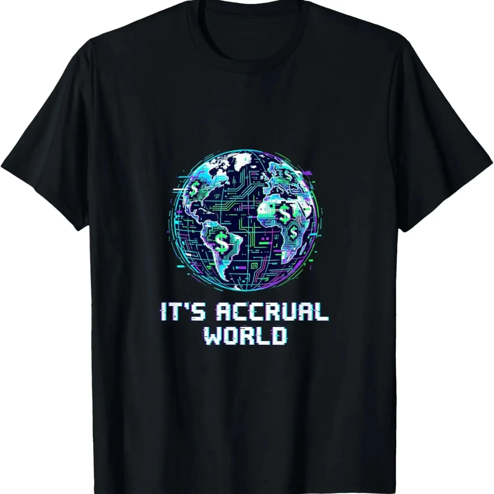 It's Accrual World Irs Auditor Glitch Art Accounting Pun T shirt SwearT vintage Washed Comfortable Unisex Top For Everyday Wear
