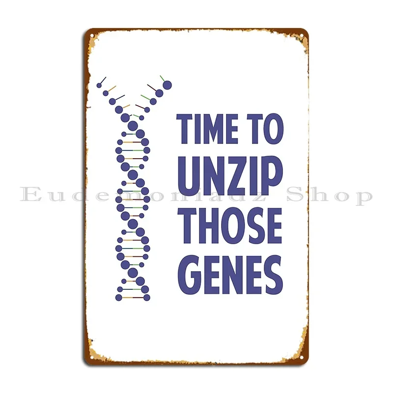 Time To Unzip Those Genetic Genes Metal Sign Plaques Cinema Painting Personalized Mural Create Tin Sign Poster