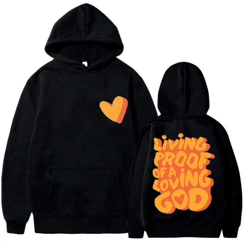 Funny Living Proof of A Loving God Graphic Hoodies Men Women Apparel Jesus Christian Sweatshirts Oversized Streetwear Pullover