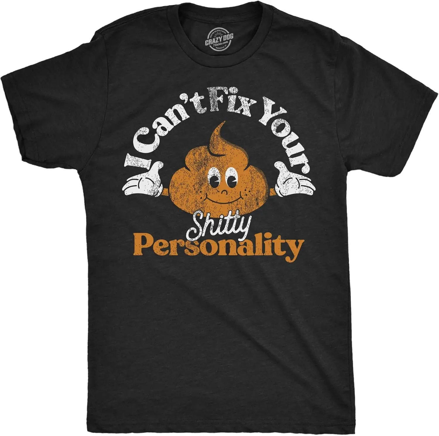 

Mens Funny T Shirts I Cant Fix Your Shitty Personality Sarcastic Graphic Tee