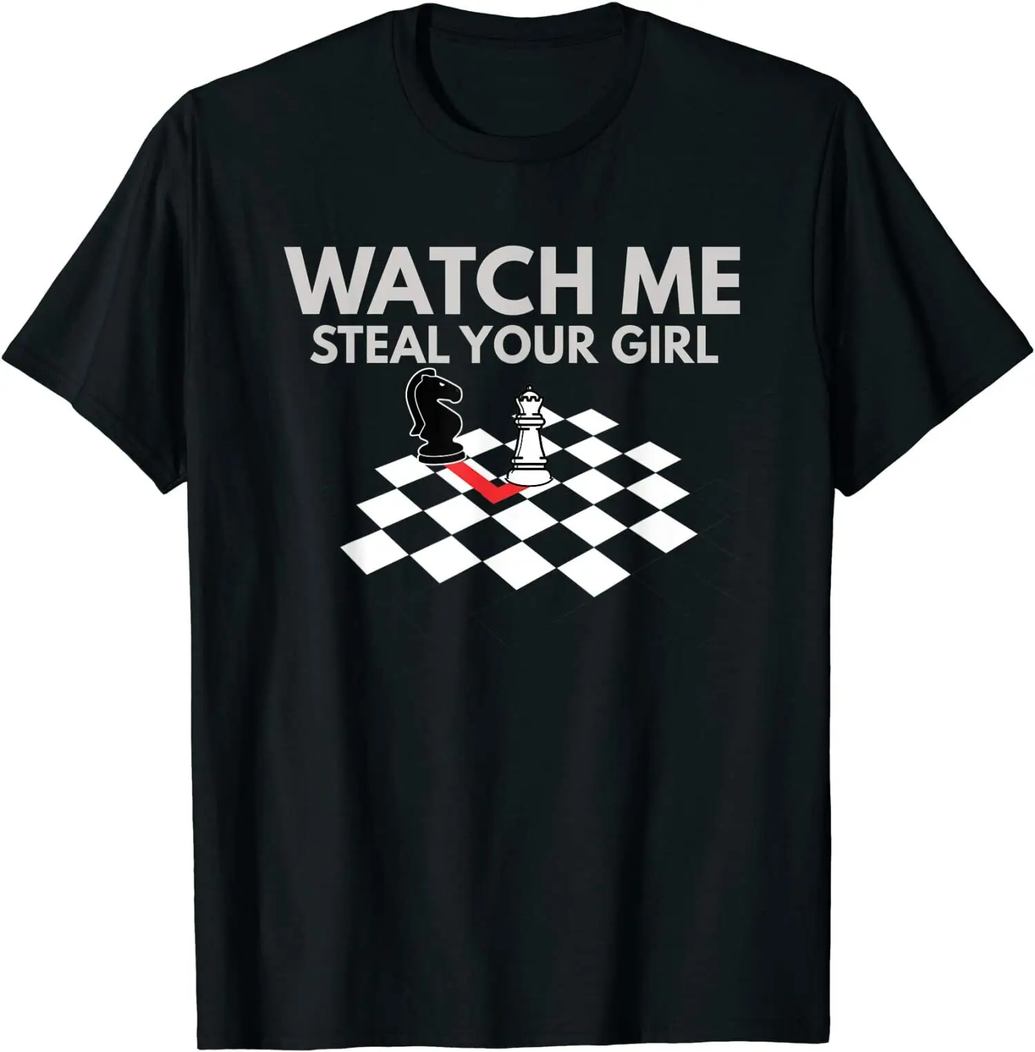 NEW LIMITED Watch Me Steal Your Girl Funny Chess T-Shirt