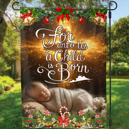 For Unto Us A Child Is Born Jesus Christmas Garden Flag Christian Nativity House IIX yyi