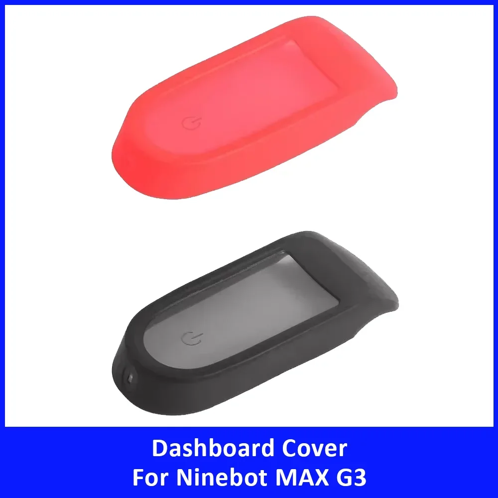 

Silicone Dashboard Cover for Segway Ninebot MAX G3 Electric Scooter Accessories Display Instrument Panel Protective Case Parts
