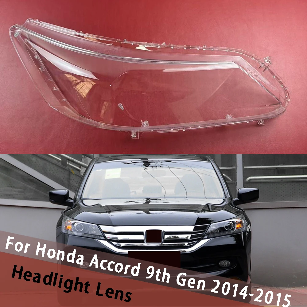 

For Honda Accord 9th Gen 2014 2015 Transparent Headlamp Housing Headlight Cover Lamp Shell Plexiglass Replace Original Lampshade