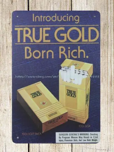 true gold born rich cigarette metal tin sign inexpensive home decor