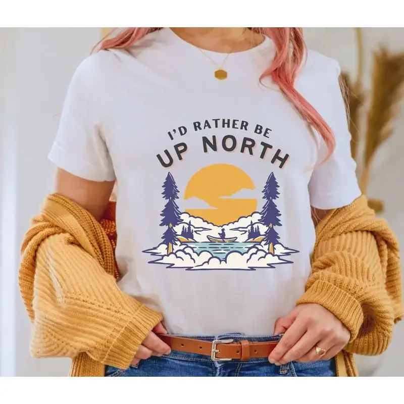Id Rather Be Up North Nature Love T Shirt Cabin Life Hiking Traveling Christmas The Great Lakes