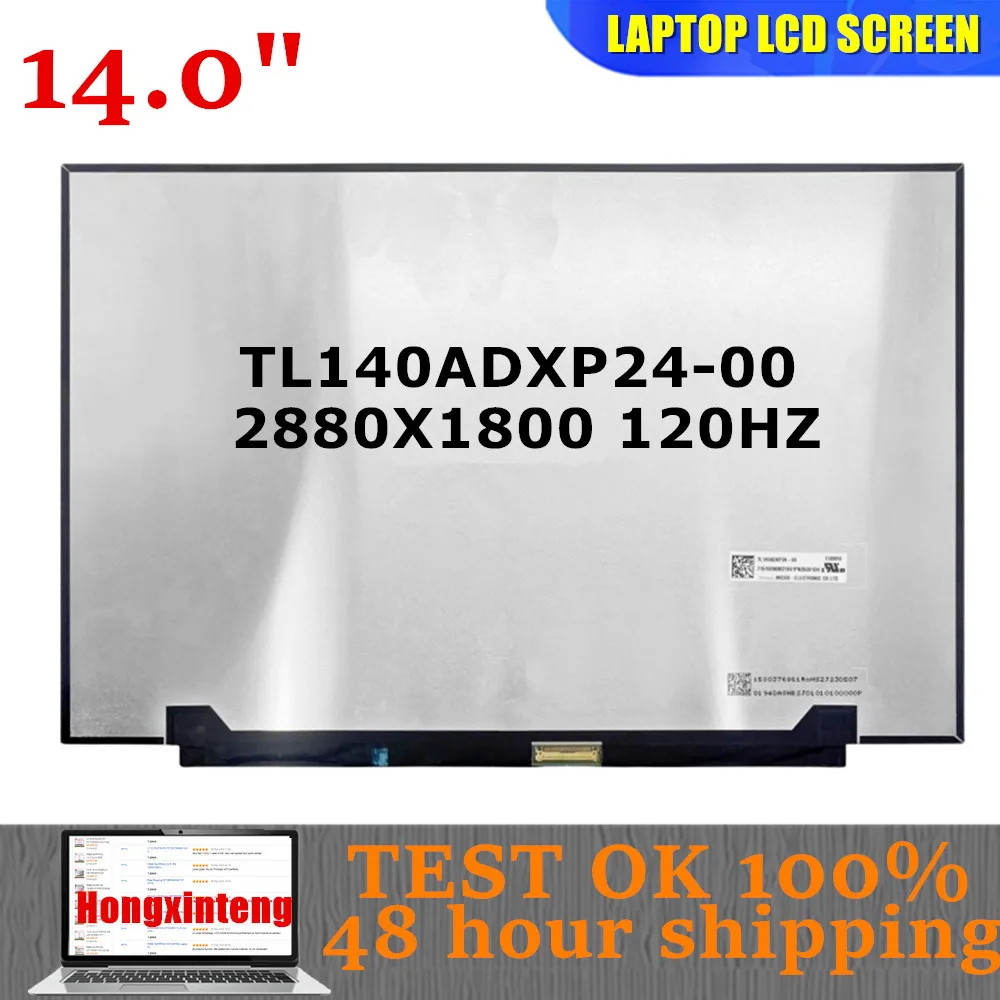 TL140ADXP24 FIT TL140ADXP24-00 Original 14.0'' Laptop LCD Screen Display Panel Matrix Replacement 2880×1800 40PINS 120HZ