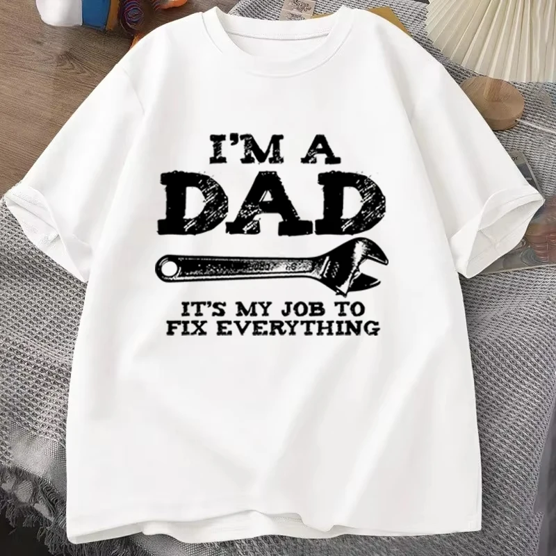 Fathers Day Gift Repair Dad T‑shirt I'm A Dad Fix Everything Graphic T Shirts Handyman Repai Tee Short Sleeve O-Neck Tops