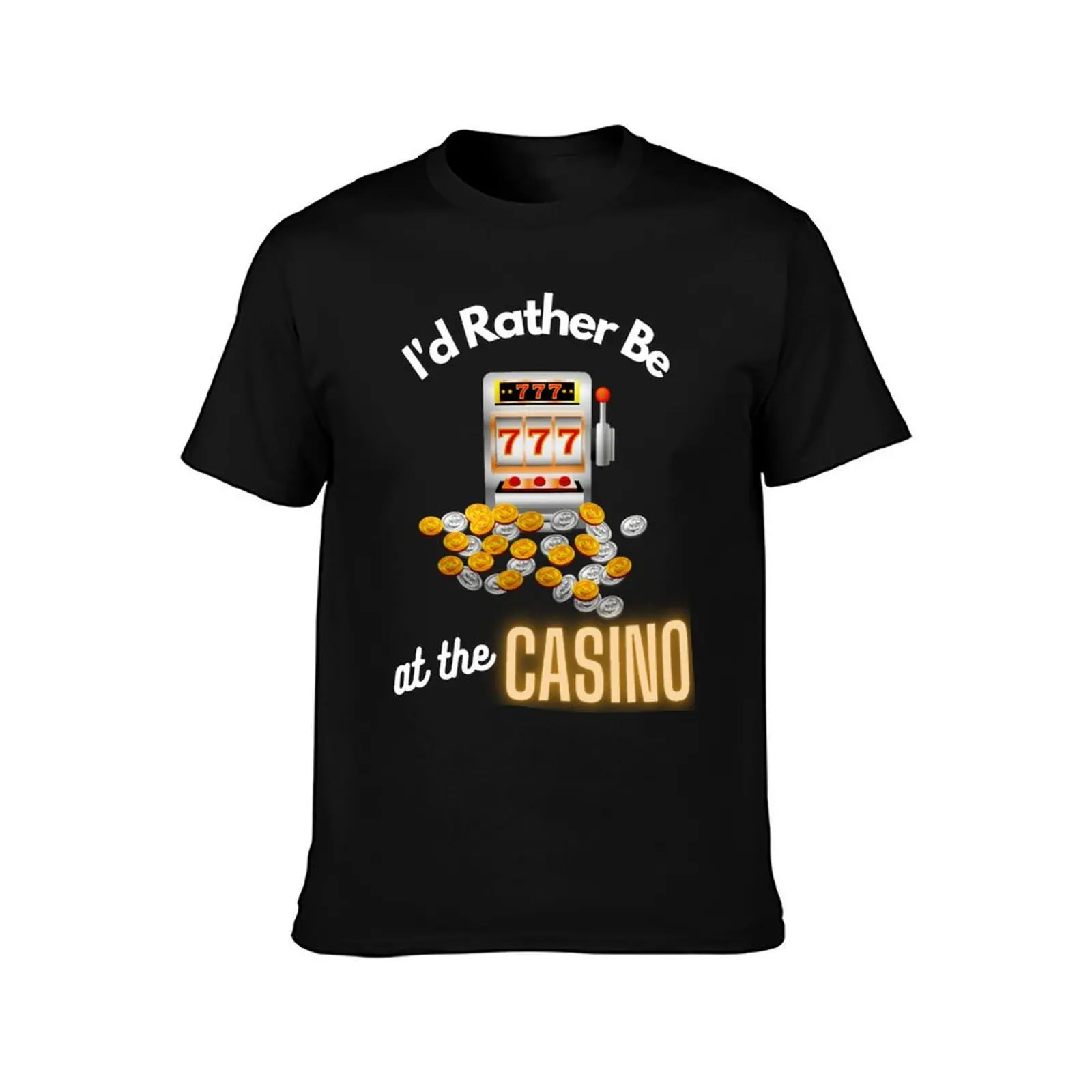 Casino Lovers Funny- Id Rather Be At The Casino Slot Machine T-Shirt Fashion Pattern Printed Tee Shirt T-Shirt
