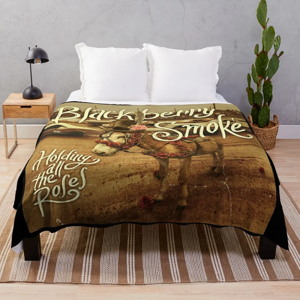 Blackberry Smoke holding all the roses Throw Blanket Moving Bed Fashionable Blankets