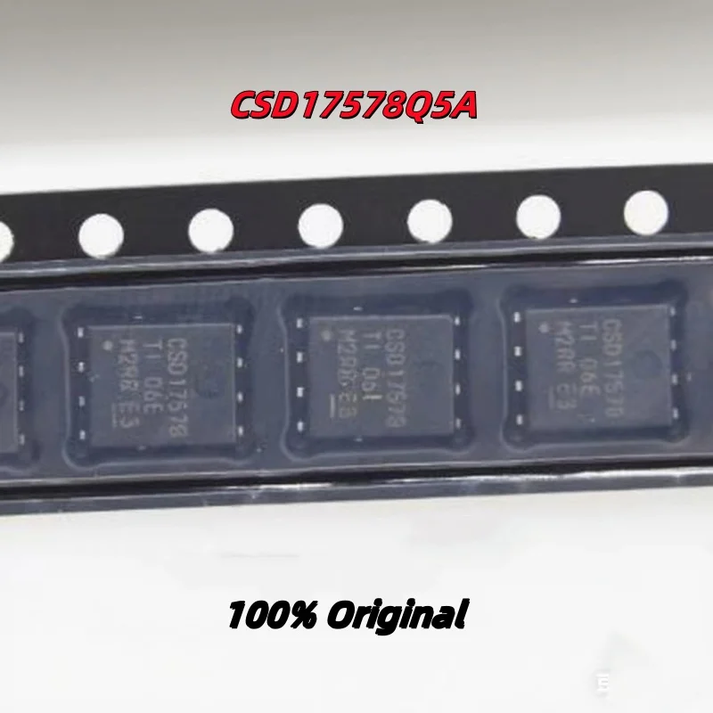 10PCS 100% New CSD17579Q5A CSD17581Q5A CSD17578Q5A CSD17578 SON-8 Brand New Original Chips ic