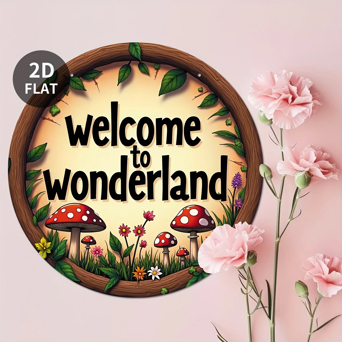1 Stück „Welcome to Wonderland“, dekoratives Wandschild – kreisförmiges künstliches Holzschild mit lebendigen Pilzen und Blumen, 2D-Flachwand-