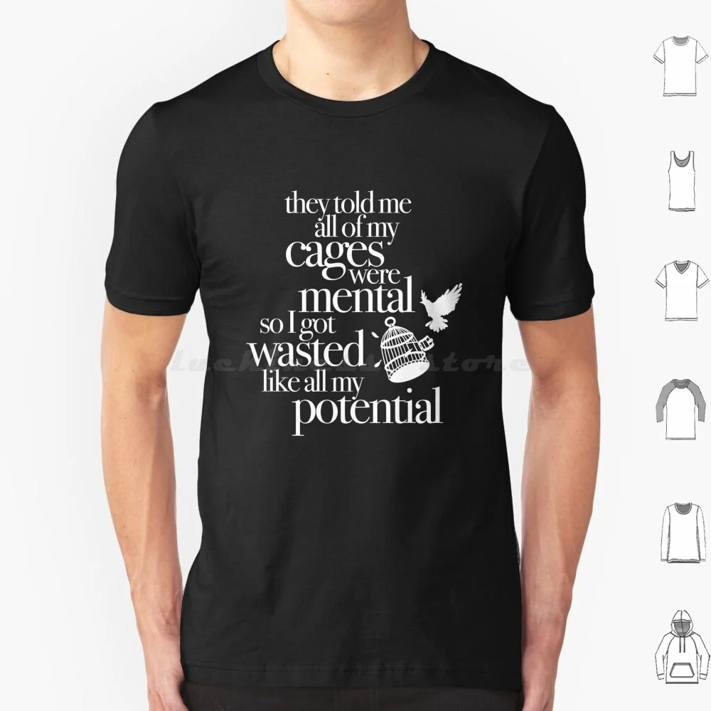 They Told Me All Of My Cages Were Mental So I Got Wasted Like All My Potential T Shirt Men Women Kids 6xl This Is Me Trying