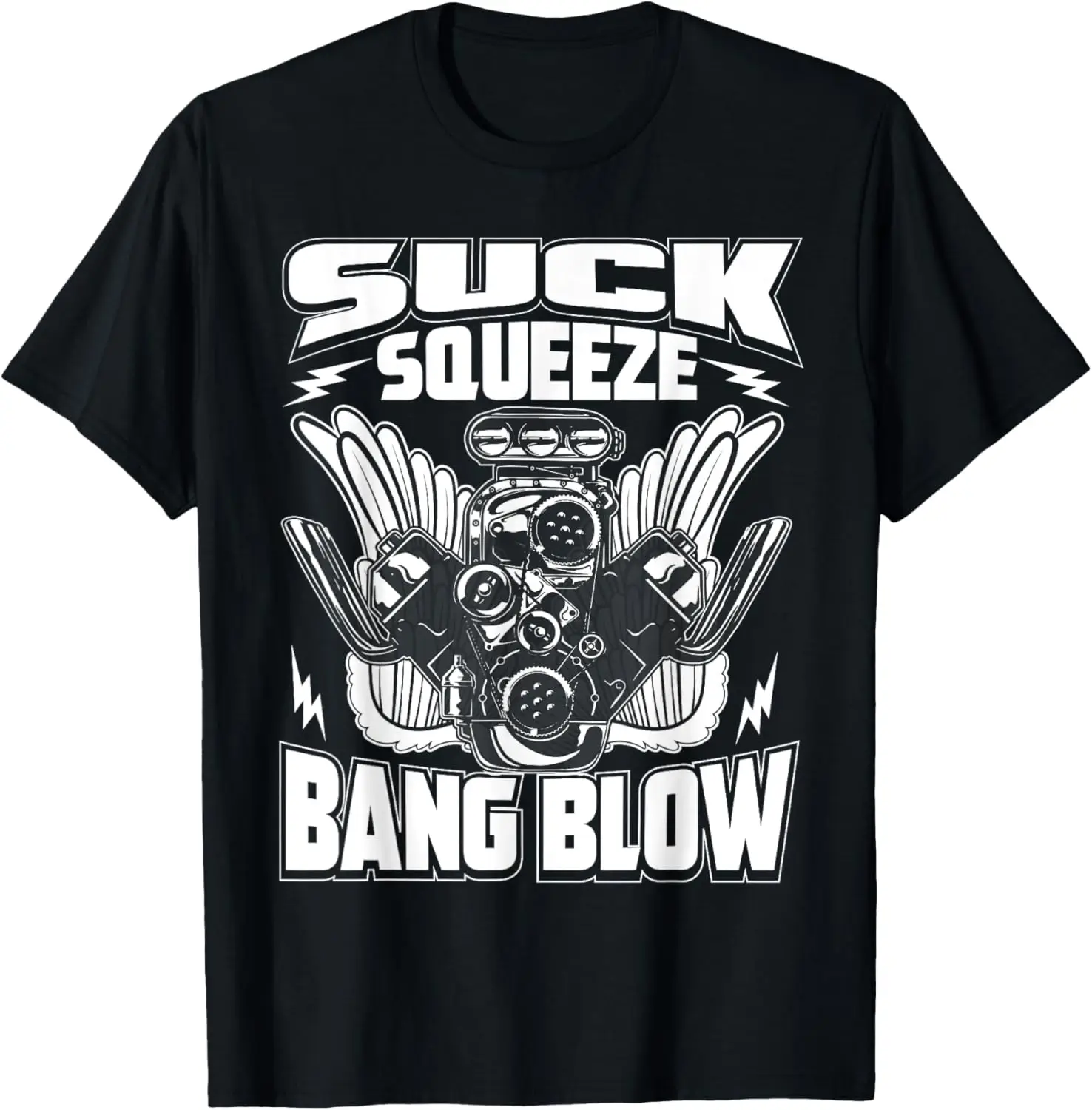 Mechanic Car Guy Suck Squeeze Bang Blow T-Shirt