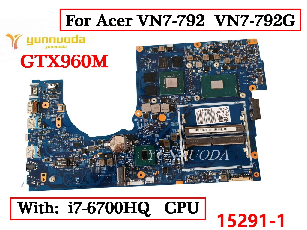 

15291-1 For Acer VN7-792 VN7-792G Laptop Motherboard With i7-6700HQ CPU GTX960M GPU 448.06A27. 0011 100% Tested