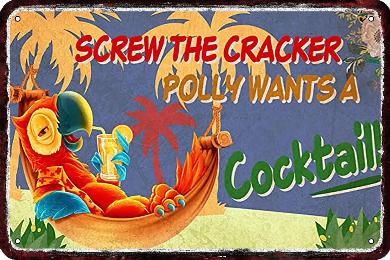 Screw The Cracker Polly Wants a Cocktail Vintage Metal tin Sign Wall Decor Retro Art Funny Decorations for Home Man Cave bedroom