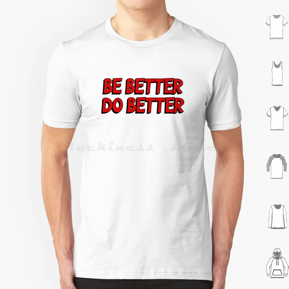 Футболка с надписью «Be Better Do Better» для мужчин, женщин и детей размером 6xl