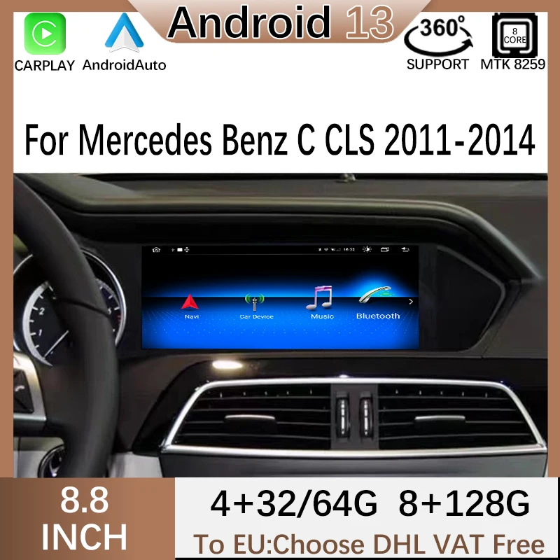 

Android13 MT8259 8.8" Touch Screen For Mercedes Benz C CLS 2011-2014 GPS Navigation Video Radio Stereo Multimedia Player WIFI 4G