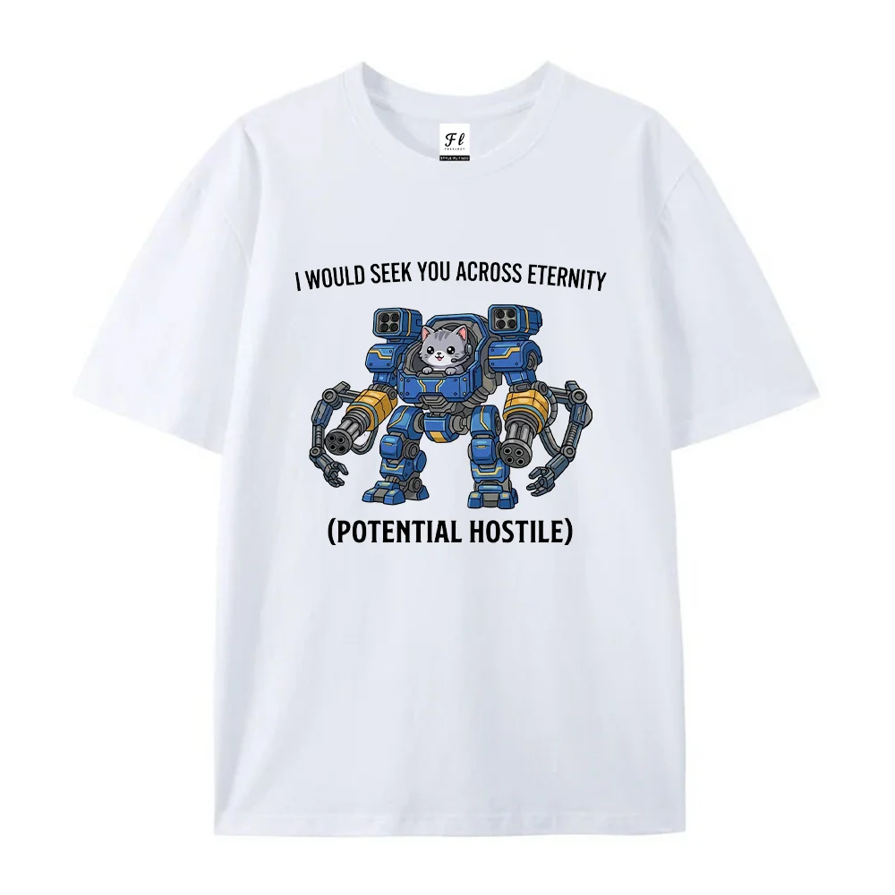 Women T Shirt Funny Cat I Would Seek You Across Eternity Mech Gamer Graphic Tees Cute Mecha Kitten Short Sleeve Tops