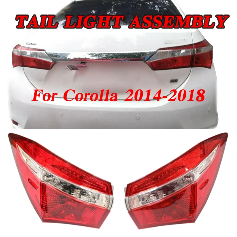 

Tail Light Assembly For Toyota Corolla 2014 2015 2016 2017 2018 Light Stoplight Reversing Lampshade Out Side With Bulb 1PCS