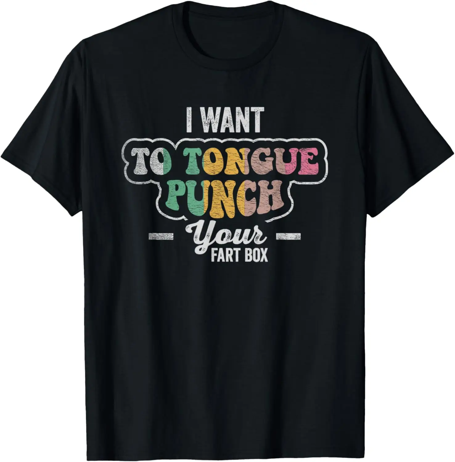 I Want To Tongue Punch Your Fart Box T-Shirt 100% Cotton Trendy Y2K Short-Sleeve Tee-Soft, Quick-Drying, Moisture-Wicking; Ideal