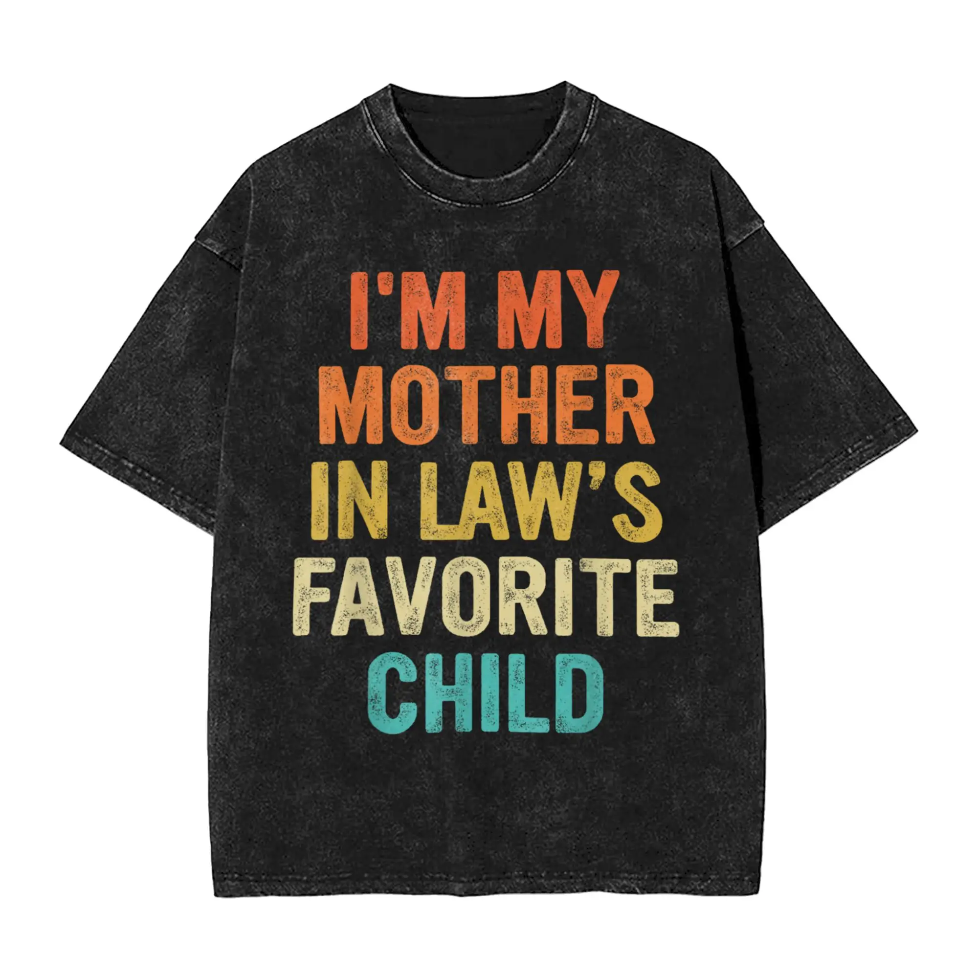 

I'm My Mother in Law's Favorite Child T-Shirt for Men Funny Cotton Tee Shirt Crewneck Short Sleeve T Shirt Plus Size Clothing