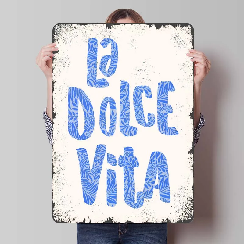 La Dolce Vita Print Text Art Metal Poster Room Ornaments Custom Metal Tin Signs for Wall Art Decoration New Decor Man Cave Retro