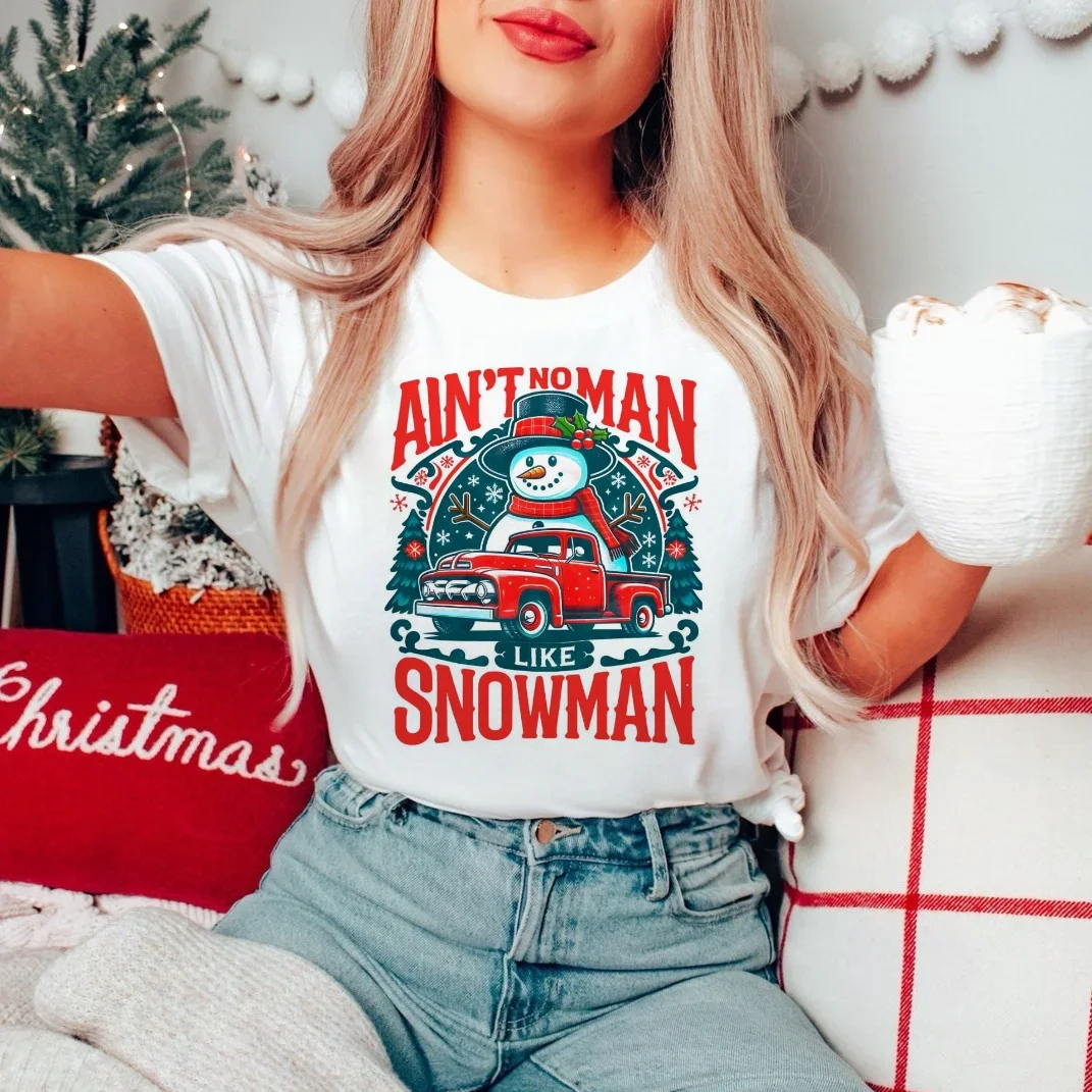 Aint No Man Like Snowman Cute 90s Fashion New Year Clothes O-Neck Pattern Women's Printed Shirt T-Shirt Trendy Versatile T-Shirt