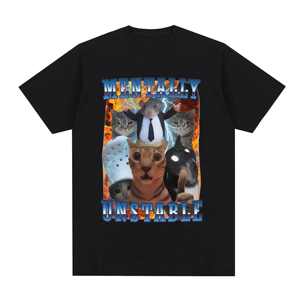 Mentally Unstable Funny Cat Meme T Shirts Men Fashion Vintage T-shirt Summer Casual Cotton Short Sleeve Oversized T-shirts