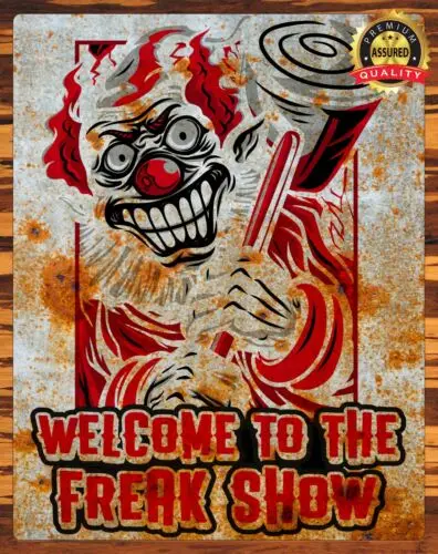 Welcome To The Freak Show - Vintage Look  - Metal Sign