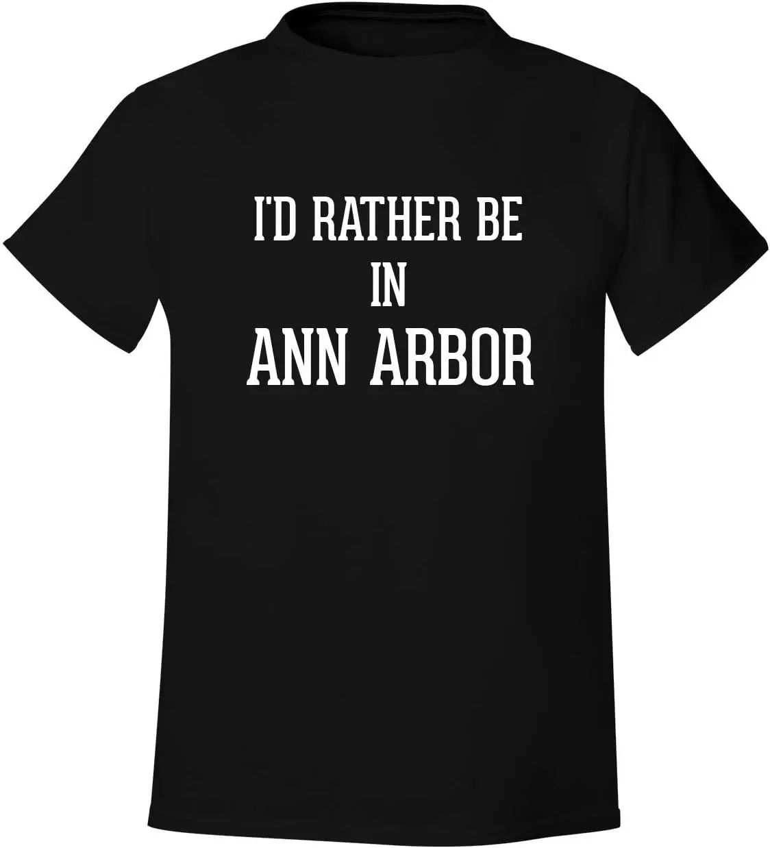 I'd Rather Be In ANN ARBOR - Men's Soft & Comfortable T-Shirt