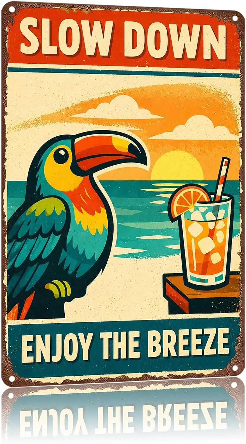 Metal Sign Slow Down Enjoy The Breeze Toucan Cocktail Seaside Wall Decor | Classic  ,Retro,Waterproof Aluminum,Funny,UV-printing