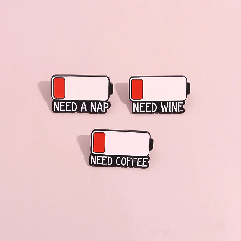 Minimalist NEED A NAP NEED COFFE/WINE Letter Battery Shaped Badge Student Clothing Gift Wholesale