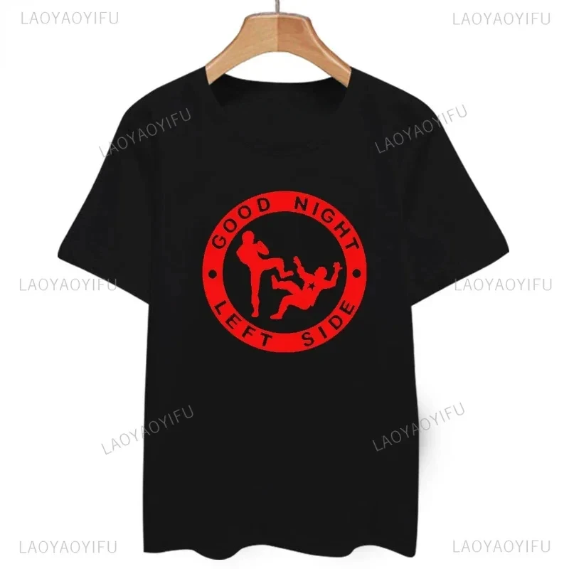 Good Night Left Side T Shirt Men And Women Tee for young age and middle age male and lady summer o-neck cloth Streetwear