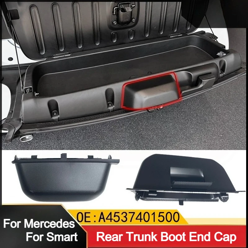

Замена торцевой крышки багажника автомобиля для Mercedes Smart W453 2015-2022 A4537401500, только для 2-дверных автомобильных аксессуаров