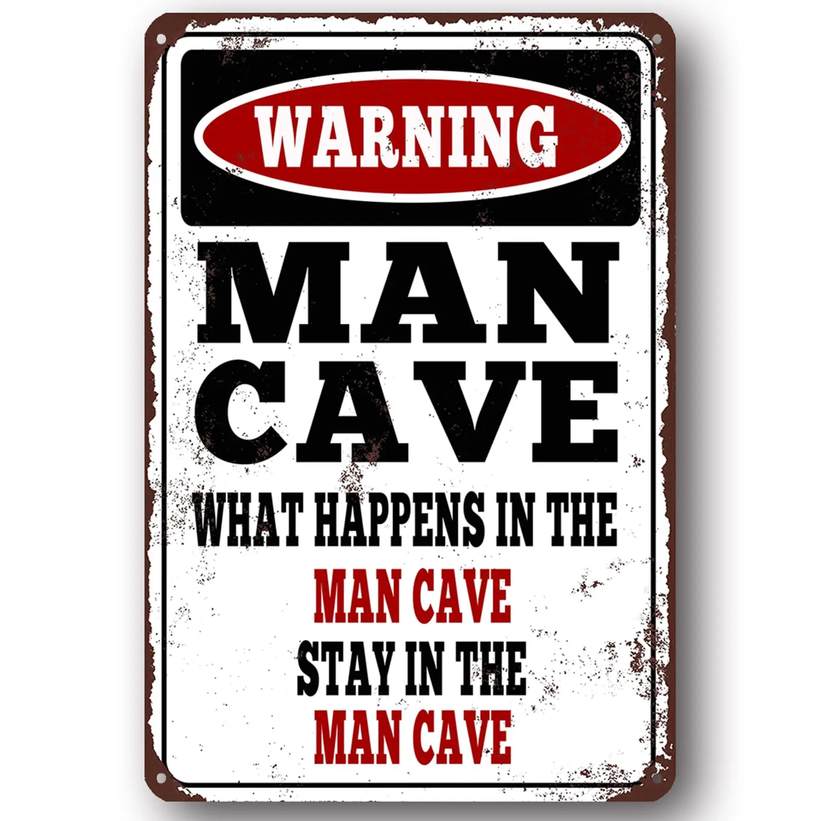 

What Happens In The Man Cave Stay In The Man Cave, Funny Garage Metal Sign Bar Wall Decor 12"x8"