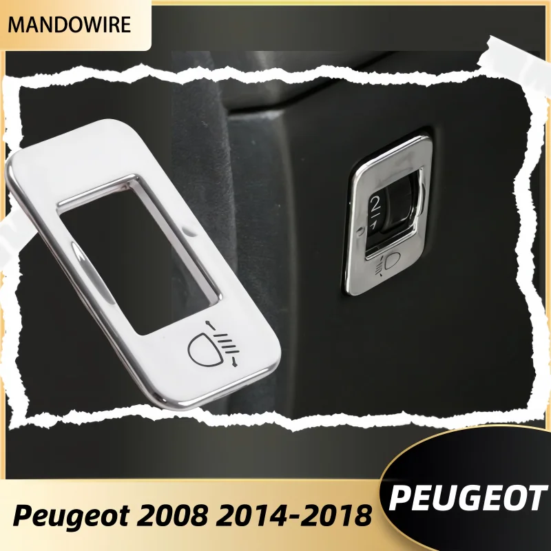 

Premium Stainless Steel Style Car Fog Light Adjust Switch Sticker for Peugeot 2008 2014-2018 Interior Decor Trim