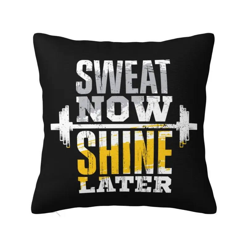 Sweat Now Shine Later Gym Throw Pillow Case 45*45cm Decor Home Bodybuilding Workout Cushion Cover Velvet Polyester Pillowcase