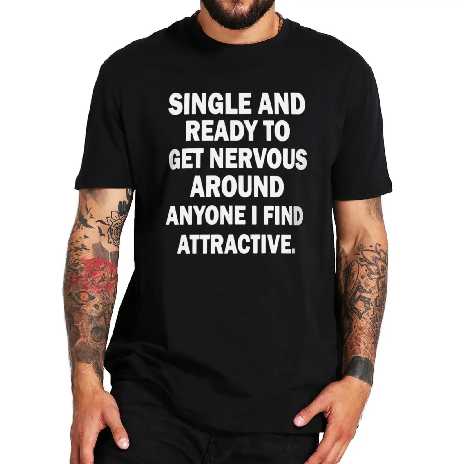 

Funny Introverts Gift Tops 100% Cotton Unisex Tshirts EU Size Single And Ready To Get Nervous Around Anyone I Find T Shirt