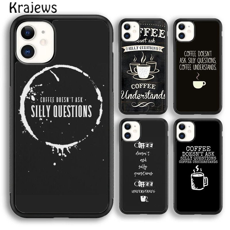 Coffee Doesn't Ask Silly Questions Quote Phone Case Cover For iPhone 16 15 14 plus XS XR 11 12 mini 13 pro max Fundas