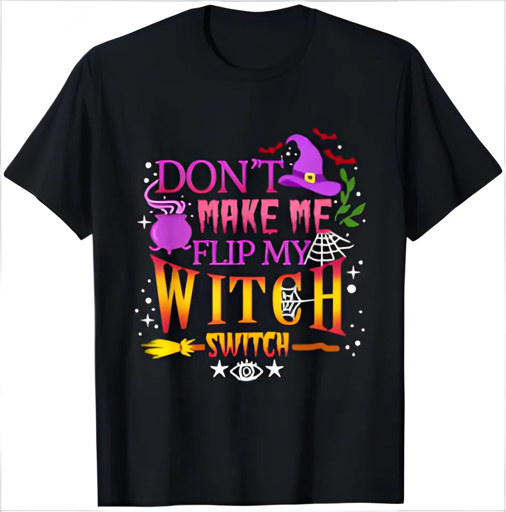 Don't Make Me Flip My Witch Switch Halloween T-Shirt