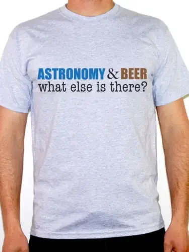 Astronomy and Beer What Else Is There?  Novelty Design T-Shirt 100% Cotton O-Neck Short Sleeve Casual Mens T-shirt Size S-3XL