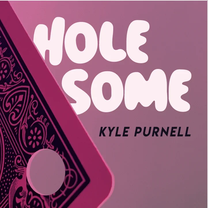 Hole-Some by Kyle Purnell -Magic tricks