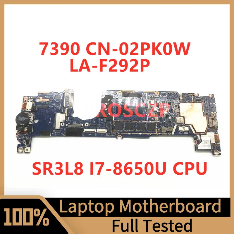 CN-02PK0W 02PK0W 2PK0W Mainboard For Dell Latitude 7390 Laptop Motherboard DDA30 LA-F292P With SR3L8 I7-8650U CPU 100% Working