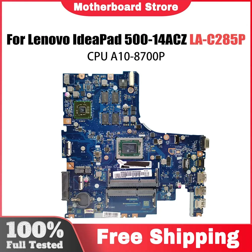 

LA-C285P Mainboard For Lenovo IdeaPad 500-14ACZ Laptop motherboard with CPU A10-8700P GPU V2G 100% Fully Tested