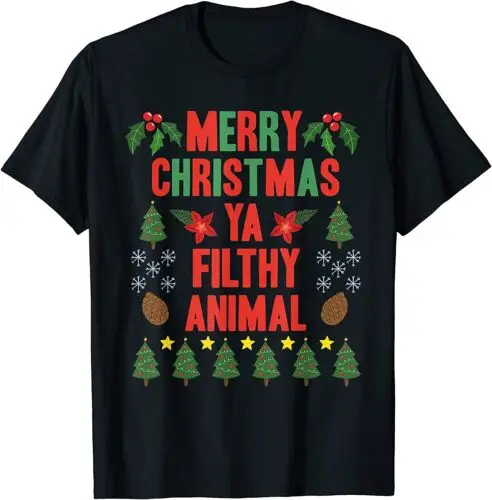 

Merry Christmas Ya Filthy Animals Funny Christmas Gift T-Shirt