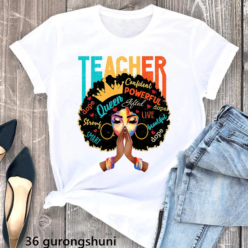 

2022 Summer Melanin Teacher Graphic Print Tshirt Women Black Girls Are Dope/Powerful/Strong/Beautiful T Shirt Femme Tops Shirt