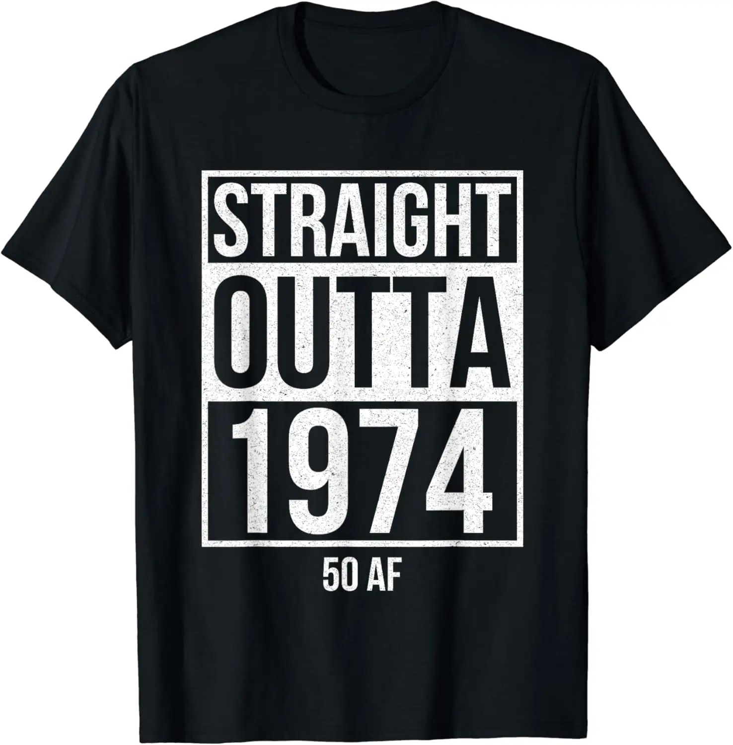 

Straight Outta 1974 50 AF Funny 50th Birthday Gift Men Women T-Shirt