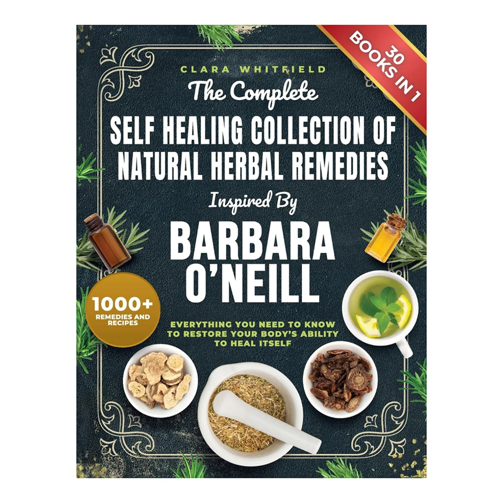 كتاب العلاجات العشبية الطبيعية من Barbara O'Neill دليل المجموعة الكاملة التي تحتوي على أكثر من 1000 وصفة للصحة اليومية يوميًا