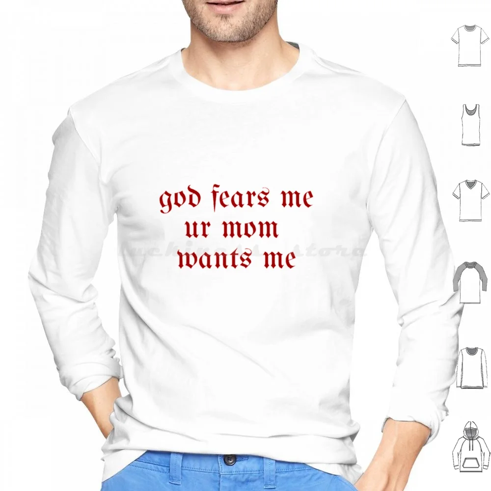 Copy Of God Fears Me , Your Mom Wants Me Hoodie cotton Long Sleeve Women Want Me Fish Fear Me God Fears Me You Mom Wants Me